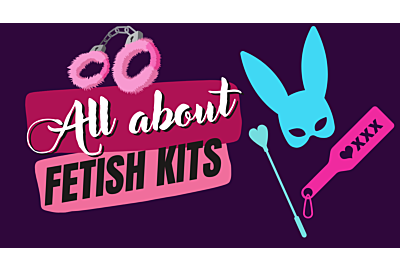 All About Fetish Kits