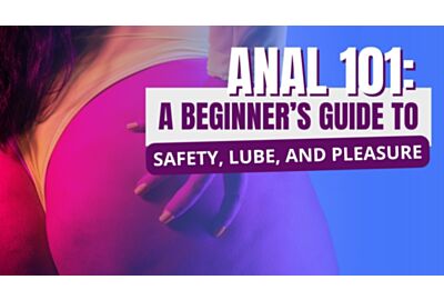 Anal 101: A Beginner’s Guide to Safety, Lube, and Pleasure