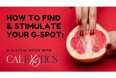 How to Find and Stimulate Your G-Spot: A Playful Guide with CalExotics