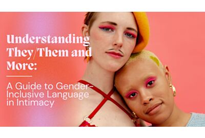 Understanding They/Them and More: A Guide to Gender-Inclusive Language and Intimacy