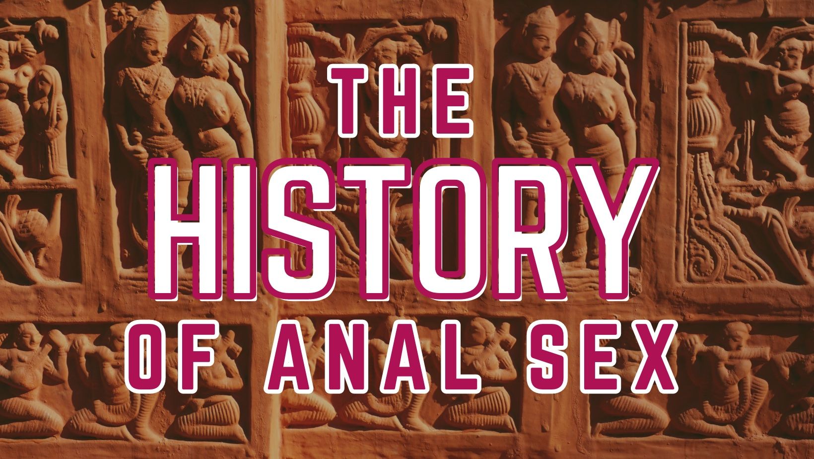 The History of Anal Sex| Bedside Manners Blog | Starship | Starship