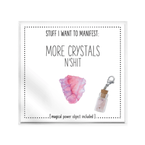 More Crystals n Shit Card w Charm